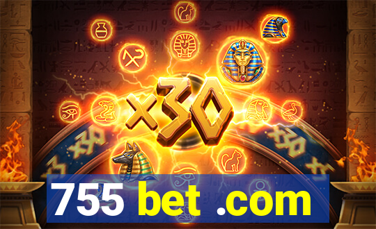 755 bet .com